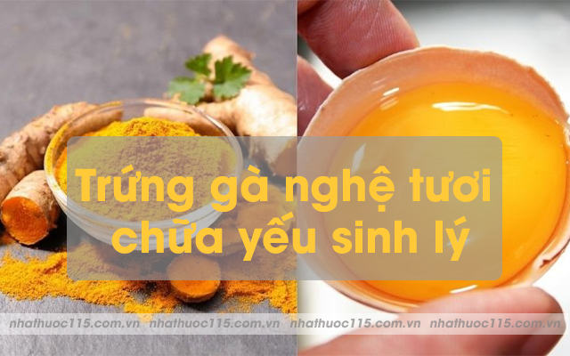 Mẹo chữa yếu sinh lý bằng trứng gà và nghệ tươi