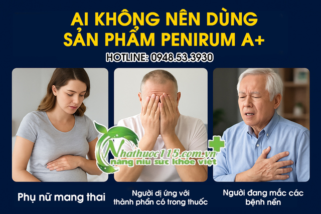 Ai không nên dùng sản phẩm Penirum A+